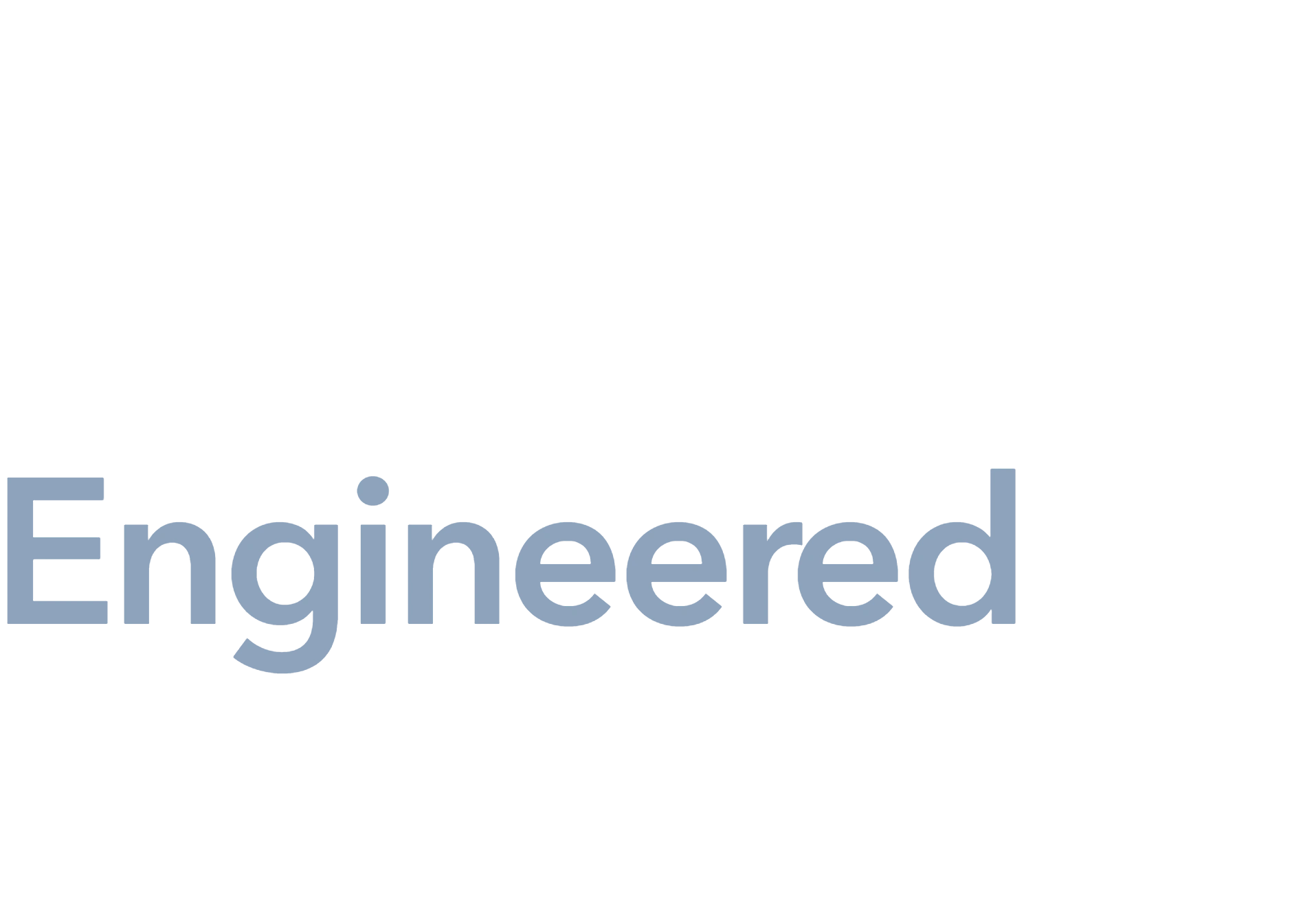 Built for the environment. Engineered for performance.